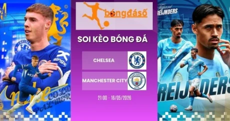 Soi Kèo Chelsea Vs Manchester City – FA Cup, 16/05/2026